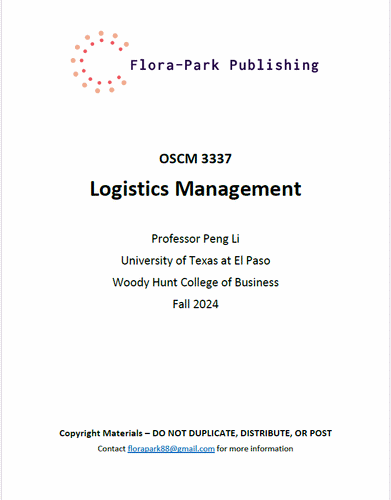 OSCM 3337 Logistics Management Fall 2024 Professor Peng Li University of Texas at El Paso