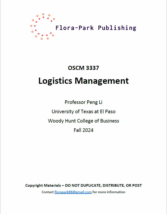 OSCM 3337 Logistics Management Fall 2024 Professor Peng Li University of Texas at El Paso